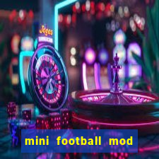 mini football mod apk (unlimited money and gems)